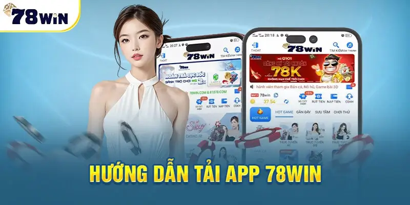 Các lưu ý khi tải app 78Win